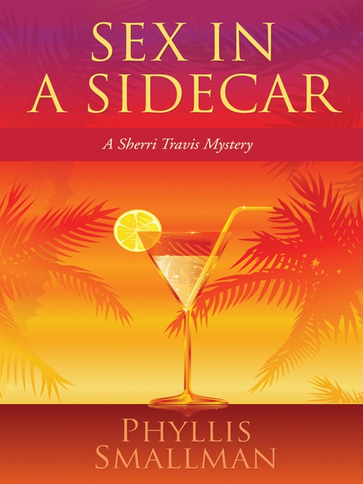 Title details for Sex in a Sidecar by Phyllis Smallman - Available